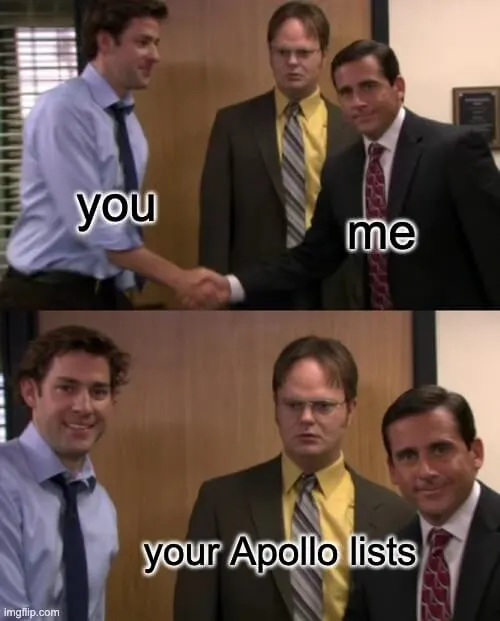 Office meme: 'you' and 'me' shake hands while 'your Apollo lists' stands awkwardly beside them